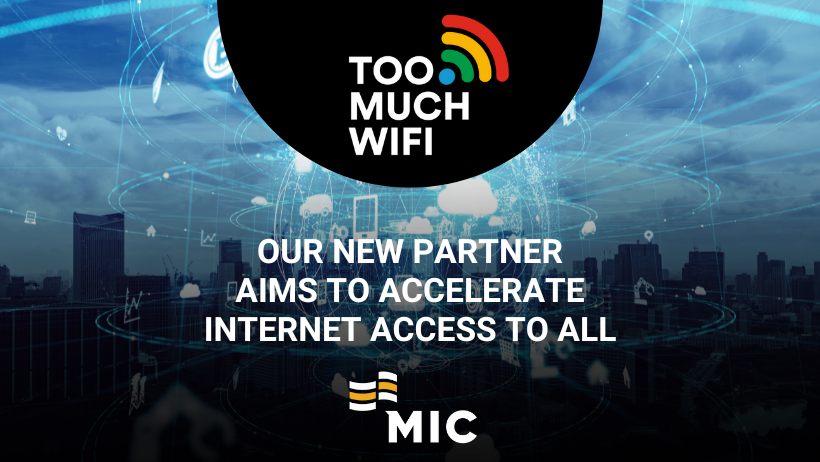 TooMuchWifi and MIC partner to accelerate internet connectivity in underserved communities